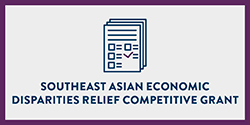 Adult Career Pathways Southeast Asian Economic Disparities Relief Competitive Grant